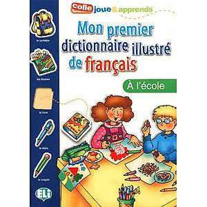 Mon premier dictionnaire illustr� de fran�ais - A l'�cole