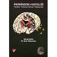 Parkinson Hastalığı: Tanıdan Tedaviye Güncel Yaklaşımlar