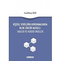 On Ýki Levha Yayýnlarý  Kiþisel Verilerin Korunmasýnda Blok Zinciri Modeli: Vaatler ve Hukuki Engeller