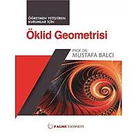 Palme Yayınevi  Öklid Geometri ( Öğretmen Yetiştiren Kurumlar İçin ) Mustafa Balcı