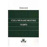Yetkin Yaynevi  Ceza Muhakemesinde Tehis brahim Akar