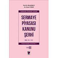 Adalet Yaynevi  Aklamal, Gerekeli, tihatl Sermaye Piyasas Kanunu erhi Cilt II Md. 74-151 Murat Balc, Sinem Turan