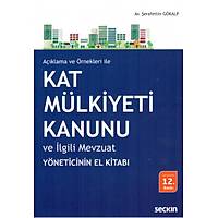 Sekin Yaynlar   Aklama ve rnekleri ile Kat Mlkiyeti Kanunu ve lgili Mevzuat Yneticinin El Kitab erafettin Gkalp 