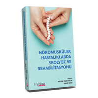 Hipokrat Kitabevi Nöromusküler Hastalıklarda Skolyoz ve Rehabilitasyonu Meltem Yazıcı Gülay, Yavuz Yakut