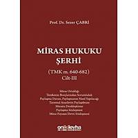 On İki Levha Yayınları  Miras Hukuku Şerhi (TMK m. 640-682) Cilt III Sezer Çabri