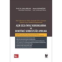 Adalet Yaynevi Meri Mevzuat ve 7456 S. Kanunla 5275 S. Kanuna Eklenen Geici Madde 10 Kapsamnda Ak Ceza nfaz Kurumlarna ve Denetimli Serbestlie Ayrlma etin Arslan, Murat Kayaniek