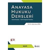 Sekin Yaynevi, Anayasa Hukuku Dersleri Genel Esaslar  Trk Anayasa Hukuku ,Abdurrahman Eren