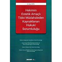 Sekin Yaynlar   Hekimin Estetik Amal Tbbi Mdahaleden Kaynaklanan Hukuki Sorumluluu Kaan Sayn 