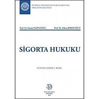 Ýstanbul Üniversitesi Hukuk Fakültesi Ders Kitaplarý Dizisi Sigorta Hukuku (Yazýcýoðlu/Öðüz)