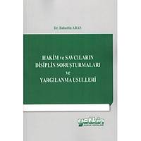 Yetkin Yaynlar HAKM VE SAVCILARIN DSPLN SORUTURMALARI VE YARGILANMA USULLER Bahattin ARAS