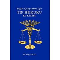 Ankara Nobel Tıp Kitabevi  Sağlık Çalışanları İçin Tıp Hukuku El Kitabı Tuğçe Oral 