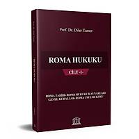Roma Hukuku Cilt -1 Roma Tarihi-Roma Hukuku Kaynakları Genel Kurallar-Roma Usul Hukuku Diler Tamer Legal Yayıncılık