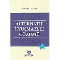 Yetkin Yayýnevi Alternatif Uyuþmazlýk Çözümü Mustafa Serdar Özbek