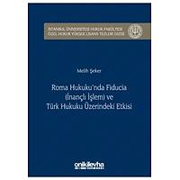 On ki Levha Yaynlar  Roma Hukuku'nda Fiducia (nanl lem) ve Trk Hukuku zerindeki Etkisi