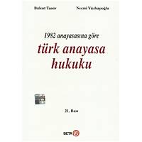 Beta Yayıncılık 1982 Anayasasına Göre Türk Anayasa Hukuku Bülent Tanör Bülent Tanör, Necmi Yüzbaşıoğlu