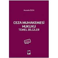 Adalet Yayýnevi Ceza Muhakemesi Hukuku Temel Bilgiler Mustafa Özen
