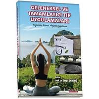 Hipokrat Kitabevi   Geleneksel ve Tamamlayc Tp Uygulamalar Bugnden Yarna, Hayata Uygulama Prof. Dr. Serpil Demira