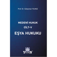 : Yetkin Yaynlar Medeni Hukuk Cilt - V Eya Hukuku Sleyman Ylmaz