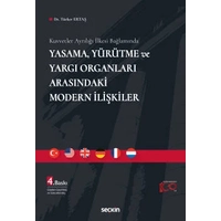 Sekin Yaynevi ,Yasama, Yrtme ve Yarg Organlar Arasndaki Modern likiler Trker Erta