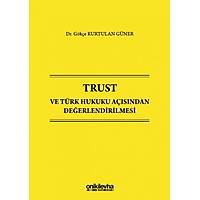 On Ýki Levha Yayýnlarý   Trust ve Türk Hukuku Açýsýndan Deðerlendirilmesi Gökçe Kurtulan Güner 