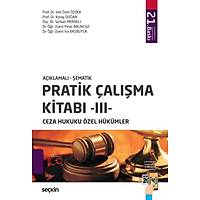Sekin Yaynevi ,Pratik alma Kitab III - Ceza Hukuku zel Hkmler Koray Doan / Veli zer zbek / Pnar Bacaksz / sa Babyk / Serkan Merakl