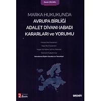 Seçkin Yayınları   Marka Hukukunda Avrupa Birliği Adalet Divanı(ABAD) Kararları ve Yorumu Deniz Çelikel