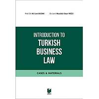  Adalet Yayýnevi  Introduction to Turkish Business Law (Cases&Materials) Ali Cem Budak, Mustafa Okan Yaðcý