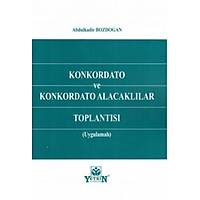 Konkordato ve Konkordato Alacakları Toplantısı (Uygulamalı) Abdulkadir Bozdoğan Yetkin Yayınevi
