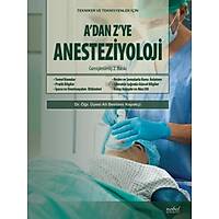 A’dan Z’ye Anesteziyoloji: Tekniker ve Teknisyenler için Ali Bestami Kepekçi Nobel Týp Kitabevi