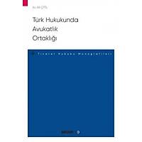  Seçkin Yayýnlarý  Türk Hukukunda Avukatlýk Ortaklýðý – Ticaret Hukuku Monografileri – Ali Çitil 