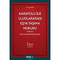 Seçkin Yayınları   Karayolu ile Uluslararası Eşya Taşıma Hukuku İçtihatlı CMR Konvansiyonu Şerhi Engin Erdil 