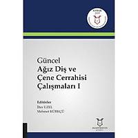 Akademisyen Kitabevi  Güncel Ağız Diş ve Çene Cerrahisi Çalışmaları I İlter Uzel, Mehmet Kürkçü