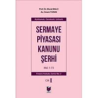 Adalet Yaynevi  Aklamal, Gerekeli, tihatl Sermaye Piyasas Kanunu erhi Md. 1-73 Cilt I Murat Balc, Sinem Turan 