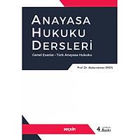 Seçkin Yayýnevi Anayasa Hukuku Dersleri Genel Esaslar – Türk Anayasa Hukuku Abdurrahman Eren