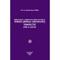 Filiz Kitabevi    Medeni hukuk ve Medeni Usul Hukuku Boyutuyla Tereke (Miras Ortaklýðý) Temsilcisi (TMK m. 640/III) Mustafa Alper Gümüþ