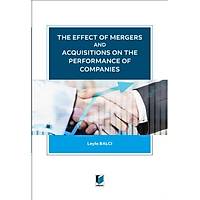 Adalet Yayýnevi The Effect of Mergers and Acquisitions on The Performance of Companies Leyla Balcý