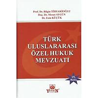Yetkin Yayınevi Türk Uluslararası Özel Hukuk Mevzuatı (Yetkin) Mesut Aygün, Esin Küçük, Bilgin Tiryakioğlu