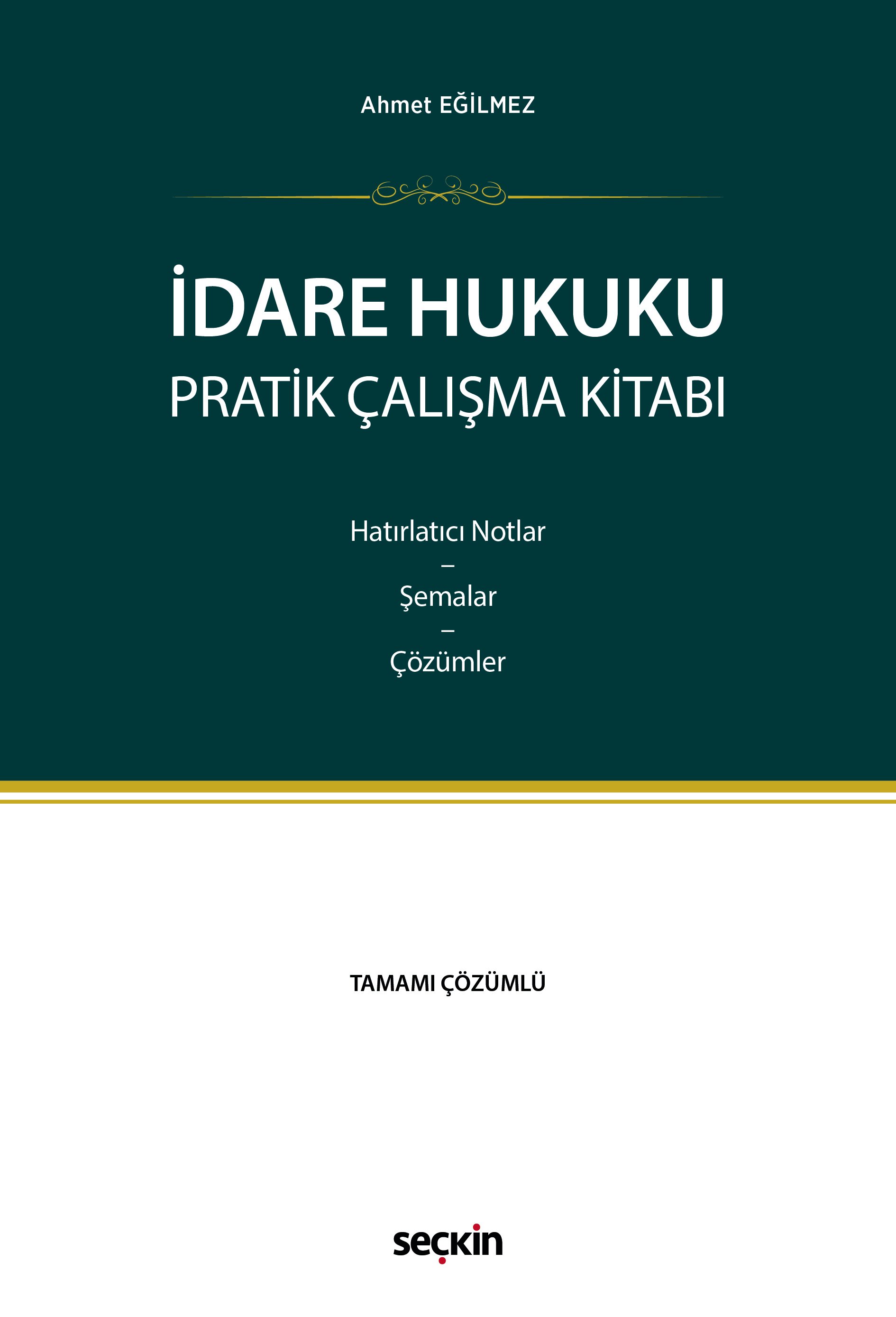 Seçkin Yayınevi İdare Hukuku Pratik Çalışma Kitabı Hatırlatıcı Notlar (Ahmet Eğilmez)