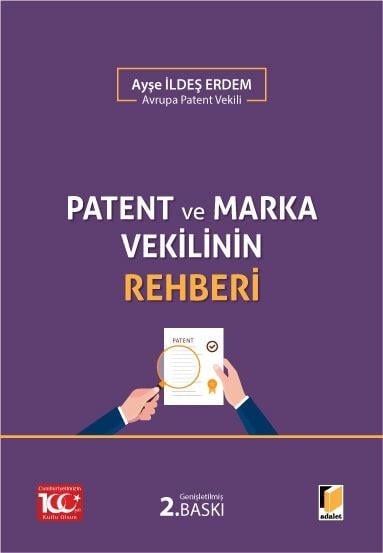 Adalet Yayınevi Patent ve Marka Vekilinin Rehberi Ayşe İldeş Erdem