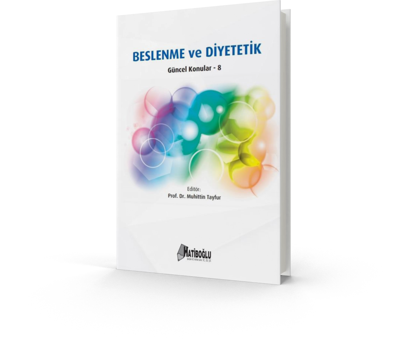 Beslenme ve Diyetetik - Güncel Konular 8 - (Muhittin Tayfur) Hatiboğlu Yayınevi