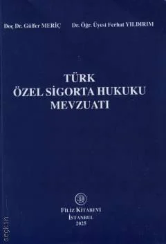 Filiz Kitabevi Türk Özel Sigorta Hukuku Mevzuatı (Gülfer Meriç)