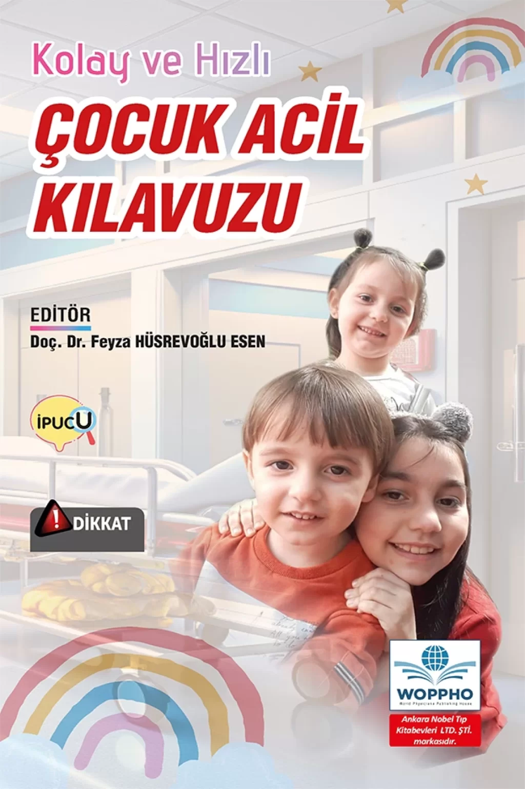 Kolay ve Hızlı Çocuk Acil Kılavuzu (Feyza HÜSREVOĞLU ESEN) Ankara Nobel Tıp Kitabevleri