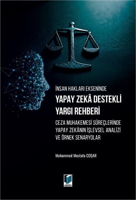 Adalet Yayınları İnsan Hakları Ekseninde Yapay Zeka Destekli Yargı Rehberi (Muhammed Mustafa Coşar)