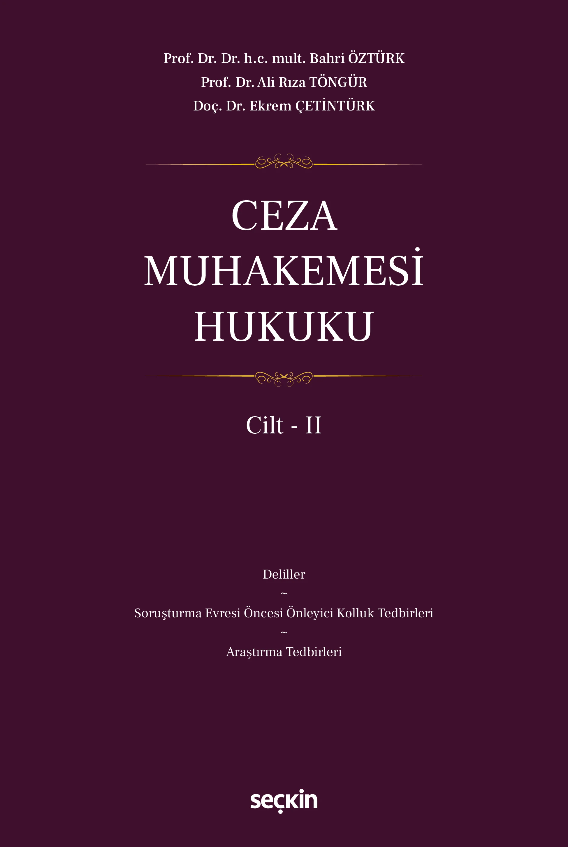 Seçkin Yayıncılık Ceza Muhakemesi Hukuku Cilt  II Bahri Öztürk, Ali Rıza Töngür, Ekrem Çetintürk 1. Baskı,  Mart 2026