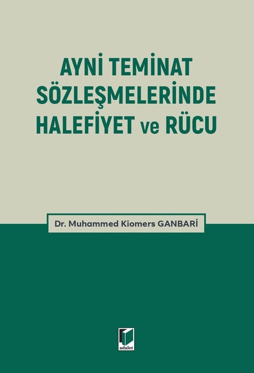Adalet Yayınevi Ayni Teminat Sözleşmelerinde Halefiyet ve Rücu Muhammed Kiomers Ganbari Adalet Yayınevi Nisan 2026