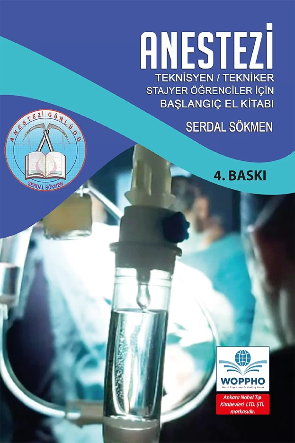 Anestezi Teknisyen Tekniker Stajyer Öğrenciler için El Kitabı/Ankara Nobel Tıp Kitabevleri