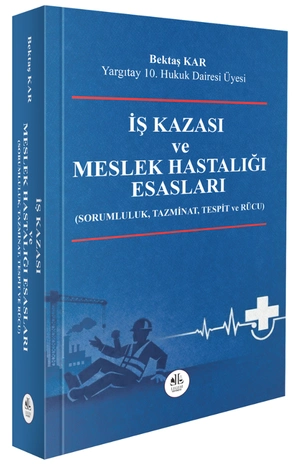 Legem Yayıncılık İş Kazası ve Meslek Hastalığı Esasları Bektaş Kar 1. Baskı,  Nisan 2026