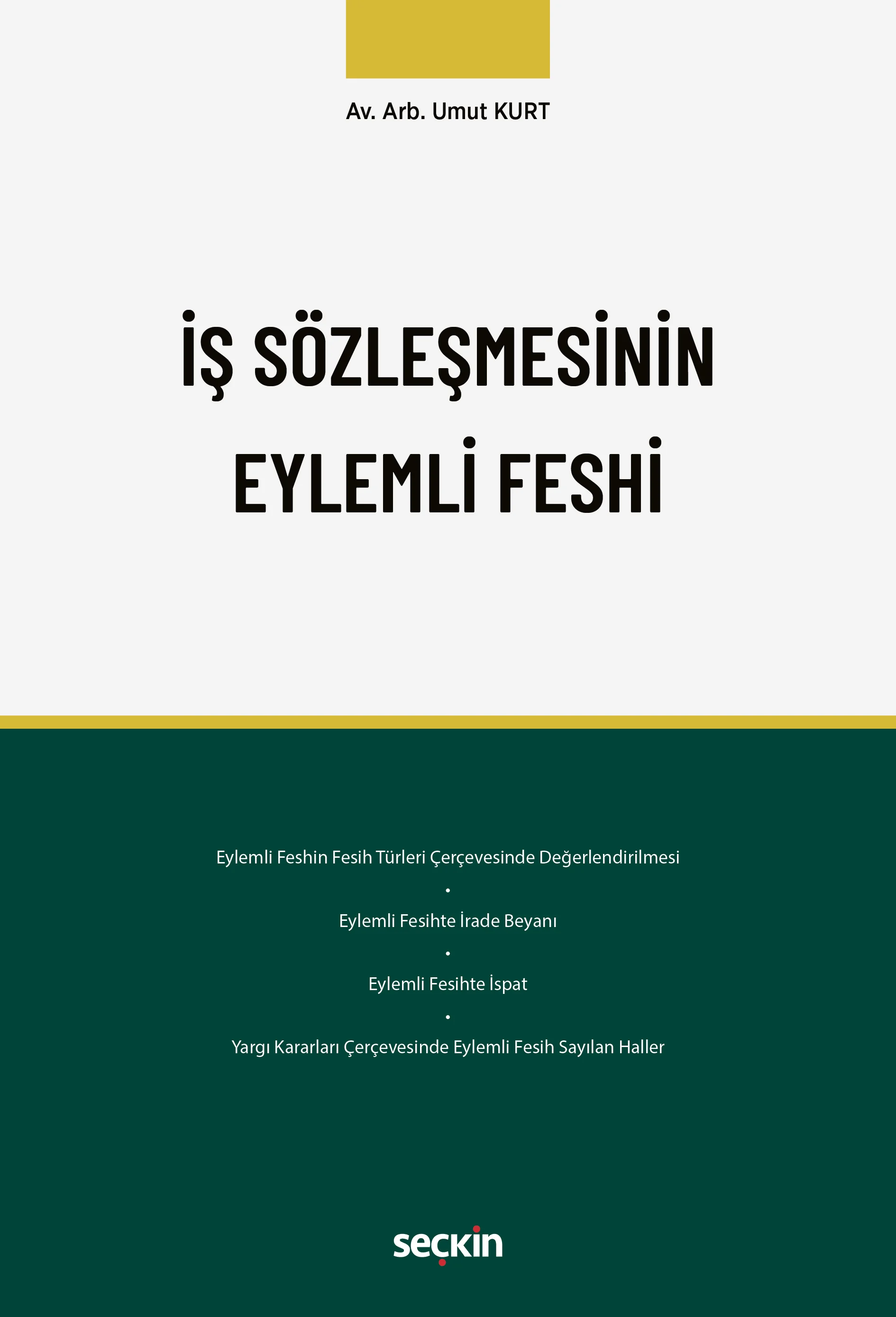 Seçkin Yayınevi İş Sözleşmesinin Eylemli Feshi (Umut Kurt)