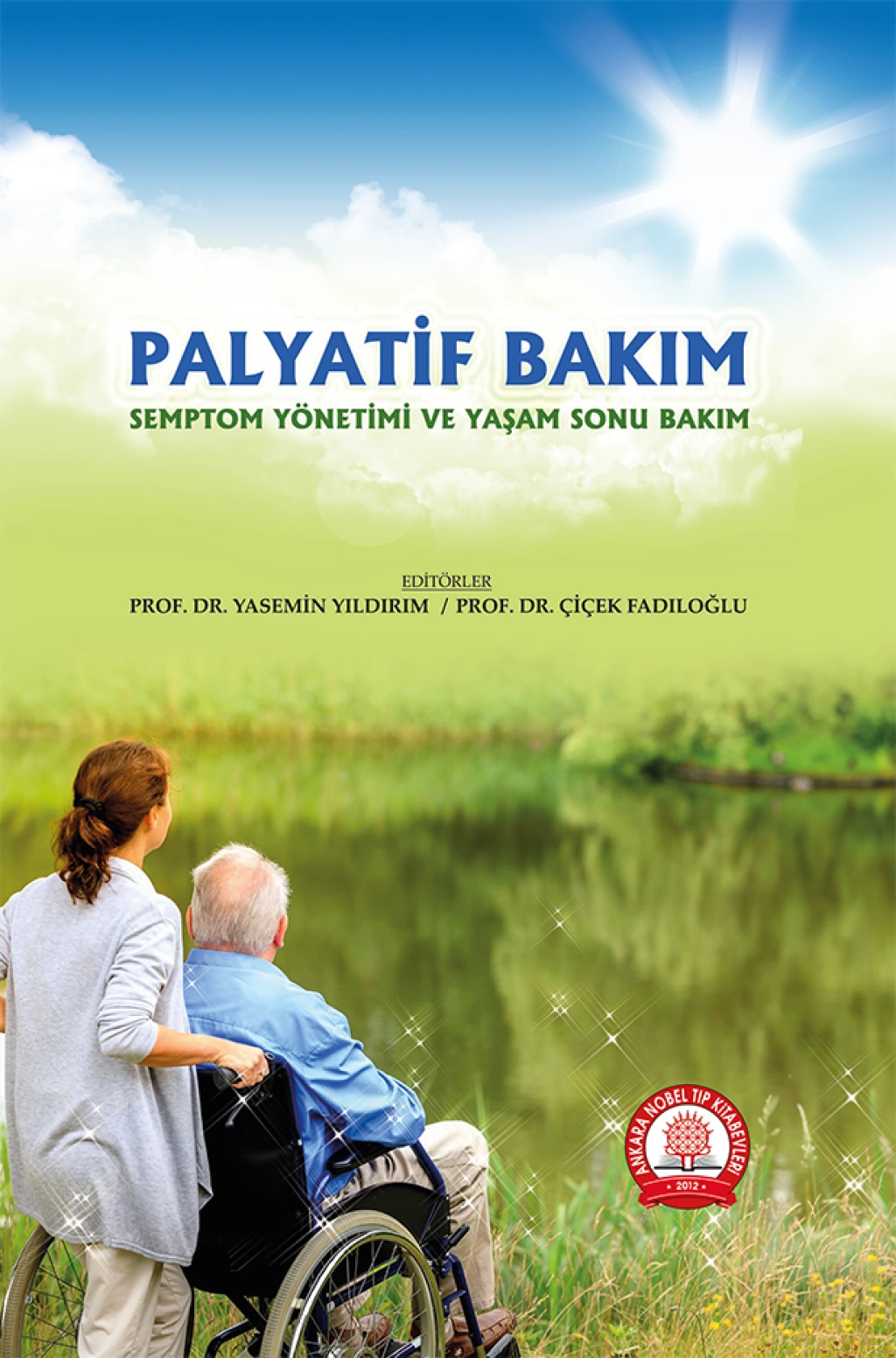 Palyatif Bakım Semptom Yönetimi ve Yaşam Sonu Bakım/Ankara Nobel Tıp Kitabevleri