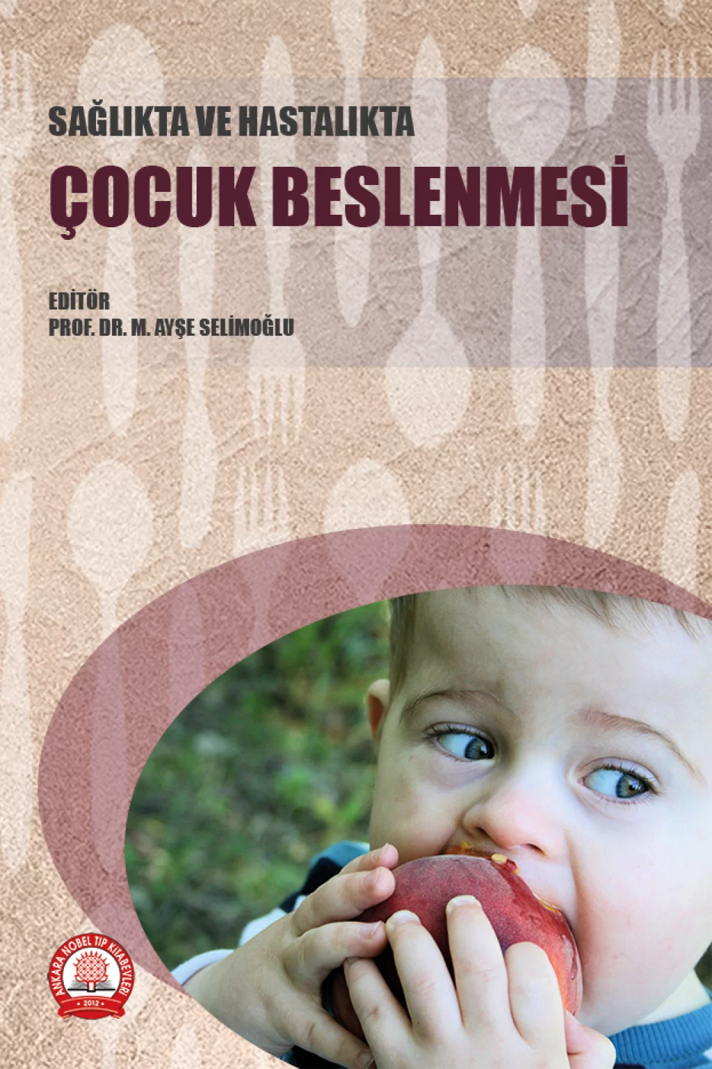 Sağlıkta ve Hastalıkta Çocuk Beslenmesi/Ankara Nobel Tıp Kitabevleri